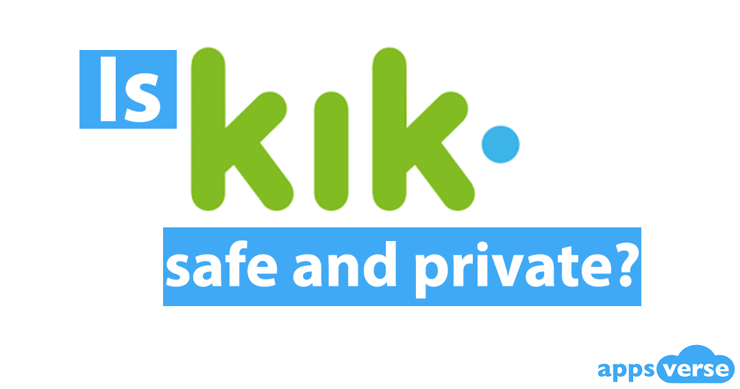 Is Kik safe and private ?