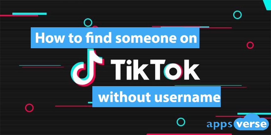 How to Find Someone on TikTok Without Username