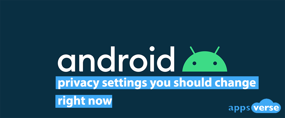 Android privacy settings you need to change right now