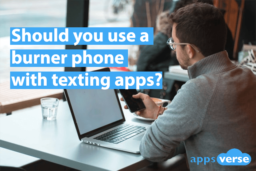 Should you use a burner phone with texting apps?