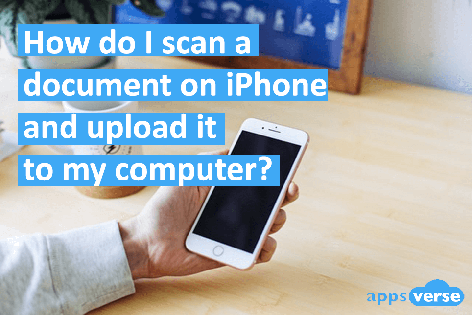 How do I scan a document on iPhone and upload it to my computer?