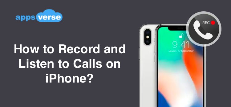 How to Record and Listen to Calls on iPhone?