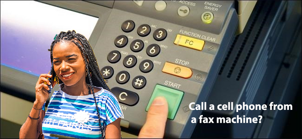 Can a fax machine call a cell phone?