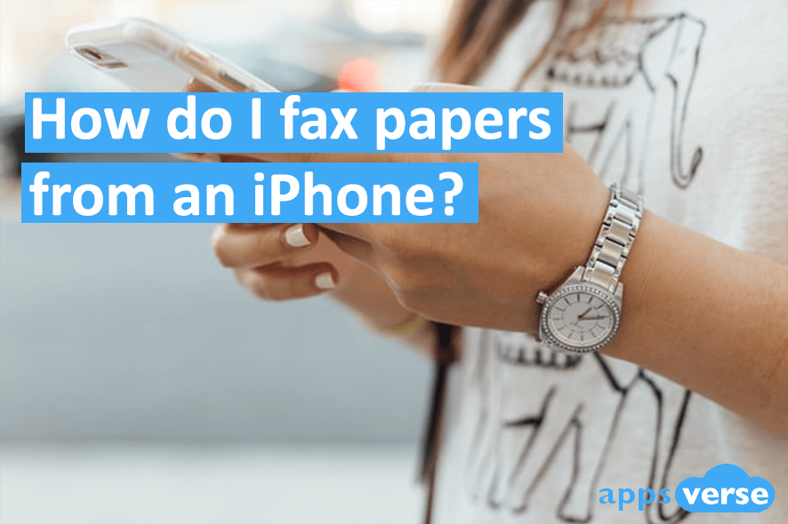 How do I fax papers from an iPhone?