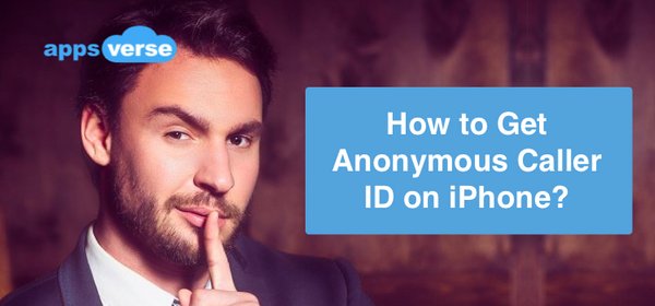 How to Get Anonymous Caller ID on iPhone?