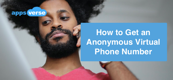 How to Get an Anonymous Virtual Phone Number